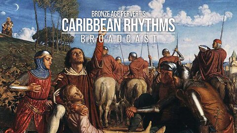Ep 55 "Cola di Rienzi, Man of Power" • Caribbean Rhythms w/ Bronze Age Pervert