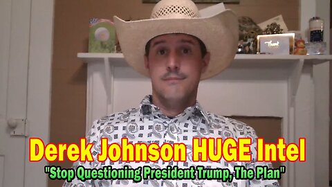 Derek Johnson HUGE Intel 06.17.25: "Stop Questioning President Trump, The Plan"
