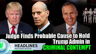 Judge Finds Probable Cause to Hold Trump Admin in Criminal Contempt
