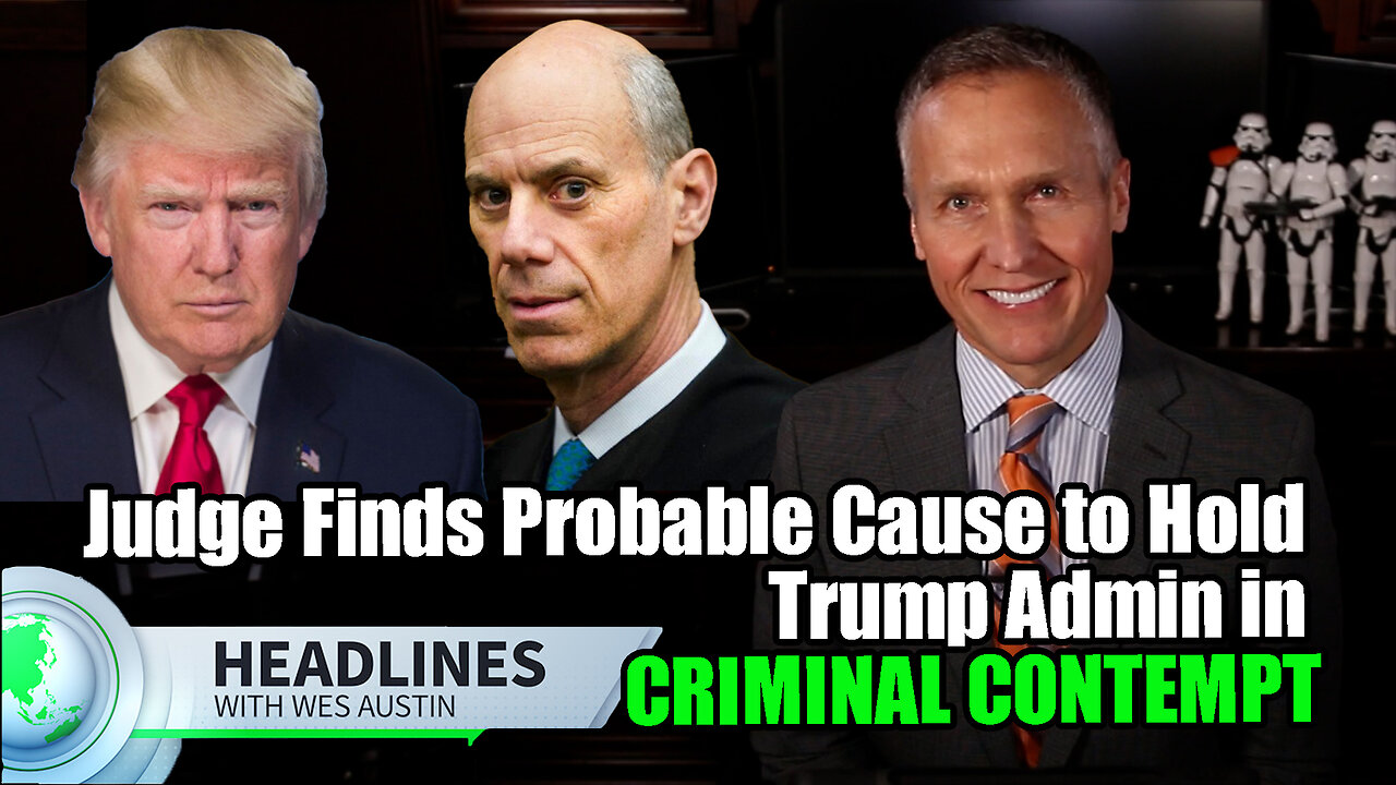 Judge Finds Probable Cause to Hold Trump Admin in Criminal Contempt