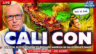 Cali Con: Inside The Radical Coastal Elite Scheme To Reshape America In California's Dystopian Image w/ Susan Crabtree (of Real Clear Politics) + Joel Gilbert (Director of Roseanne Barr Is America) – Ask Dr. Drew