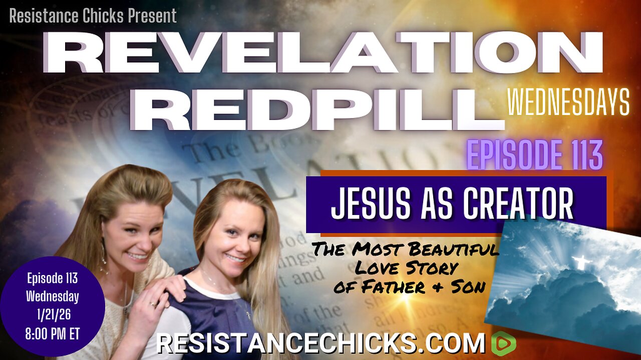 Revelation Redpill Episode 113 | Jesus As Creator - The Most Beautiful Love Story of Father & Son