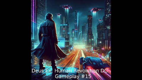 Deus Ex: Human Revolution: Director's Cut - Gameplay #15