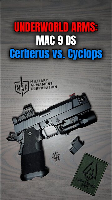 UNDERWORLD ARMS: MAC 9 Cerberus vs. Cyclops
