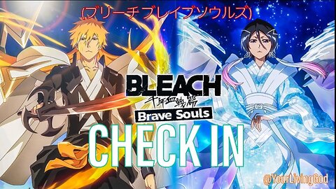 Bleach (ブリーチ) : Brave Souls : On A ᕈS5 🎮 : 2025 Check In : 27\07\2025