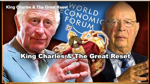 The connection between King Charles and the World Economic Forum's Great Reset agenda