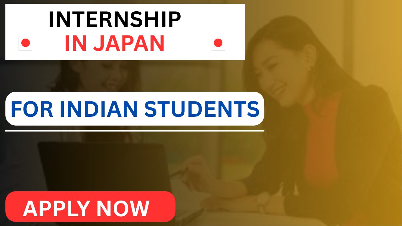 HOW TO GET FULLY FUNDED INTERNSHIP IN JAPAN ||apply now || best internship in college student