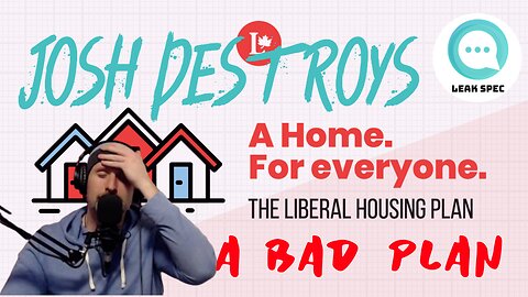 Spec: Josh DESTROYS the Liberal Housing Plan 