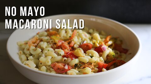 No Mayo Macaroni Salad to Satisfy Your Cravings!