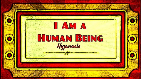 I AM a Human Being Hypnosis