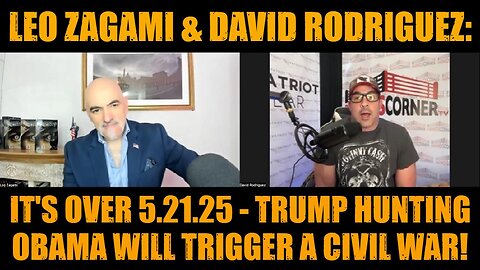 Leo Zagami & David Rodriguez: It's Over 5.21.25 - Trump Hunting Obama Will Trigger A Civil War!