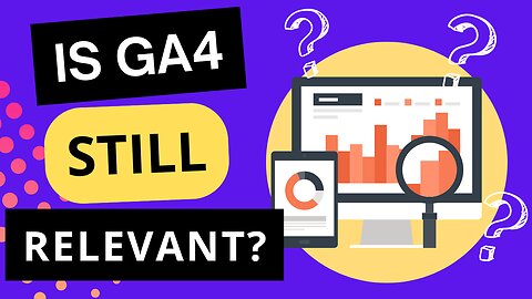 E514:🎓IS GA4 STILL RELEVANT IN ECOMMERCE?