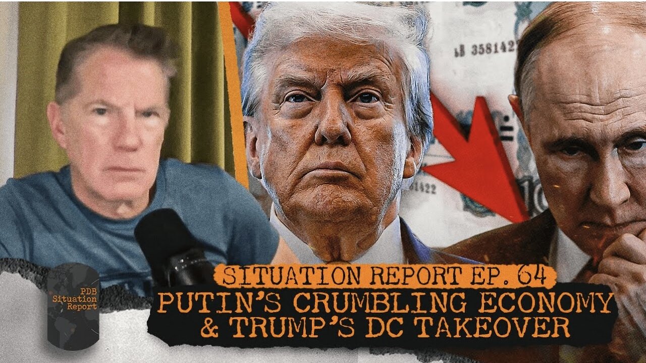 Putin’s Crumbling Economy & Trump’s DC Takeover