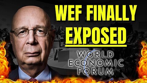 NO ONE Expected The WEF To Get EXPOSED This Badly...