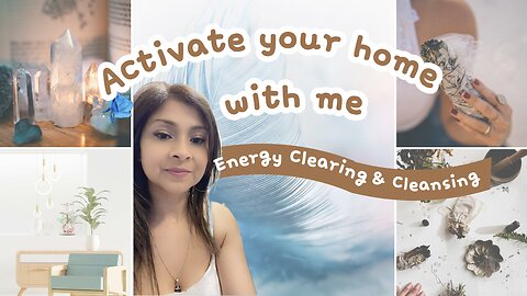 Energy Clearing, Cleansing & Activation. How to Create a Sacred Space.