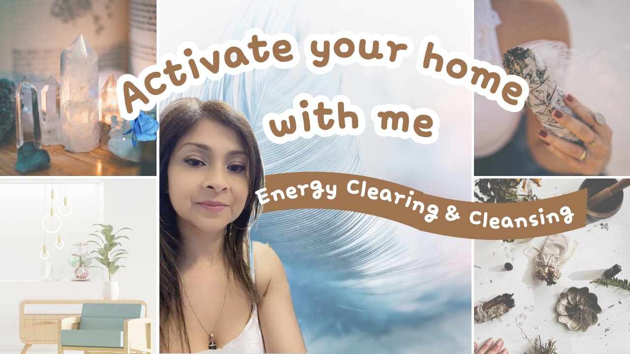 Energy Clearing, Cleansing & Activation. How to Create a Sacred Space.