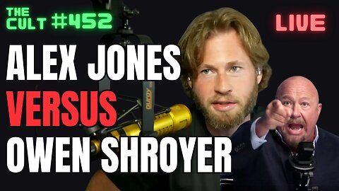 The Cult #452 Owen Shroyer Versus Alex Jones