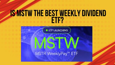 Is MSTW the best weekly dividend ETF?