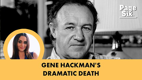 Gene Hackman's dramatic death: From updated timeline to will debacle with his children