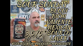 Sour Sunday: Buqui Bichi Valiente Lager 3.5/5*
