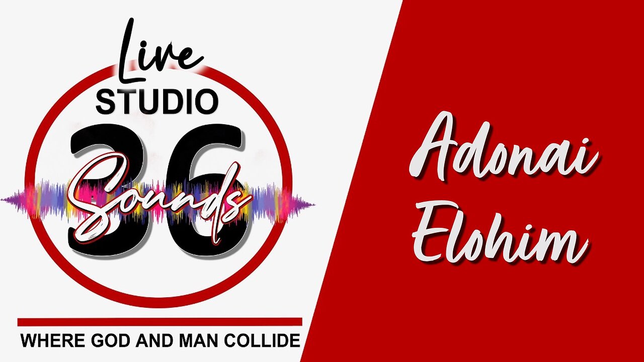 Adonai Elohim - 4/20/25