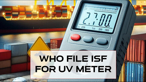 Who File ISF For UV Meter