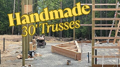 Building 30 foot trusses by hand - Building our Off Grid Homestead