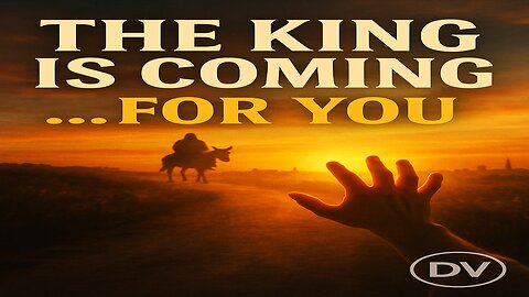 The King Is Coming | A Message That Will Move You