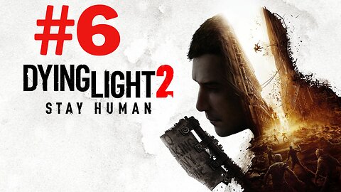 Dying Light 2: Stay Human in 2025 Part 6