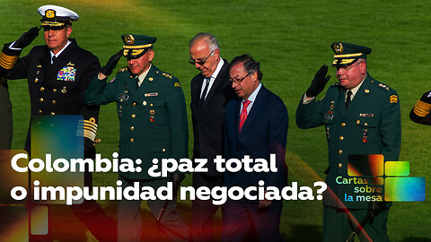 Colombia: ¿paz total o impunidad negociada?