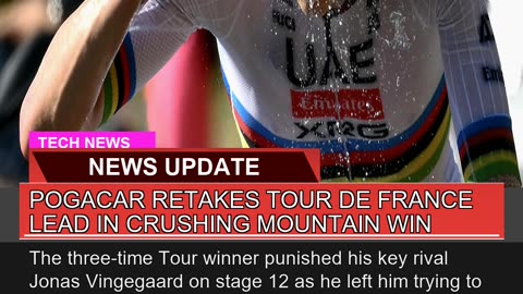 Pogacar Retakes Tour De France Lead in Crushing Mo
