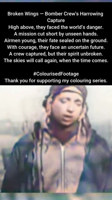Broken Wings Young Bomber Crew Captured #ColourisedHistory