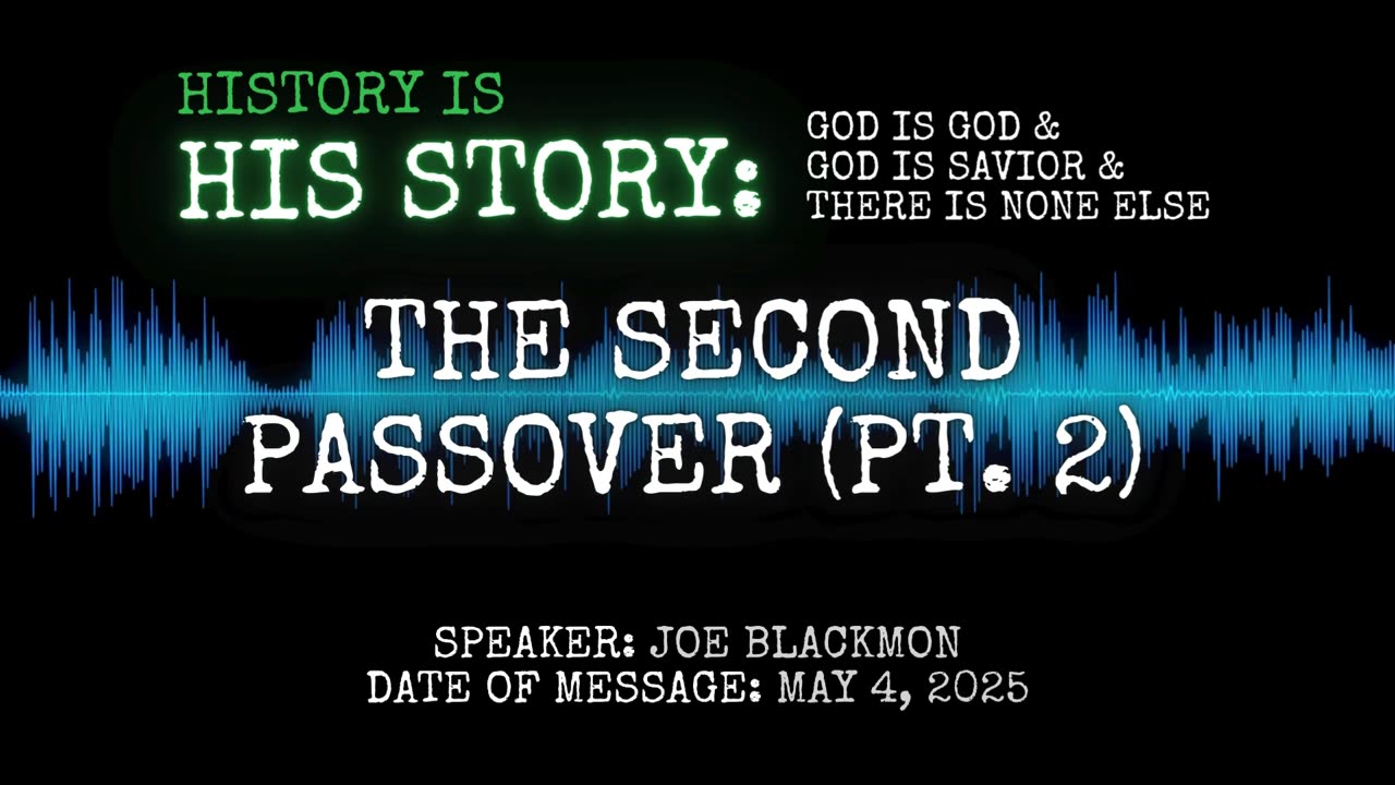 Joe Blackmon - History is His Story: The Second Passover (Pt. 2)