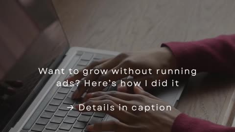 Want To Grow Without Running Ads? Here’s How I Did It