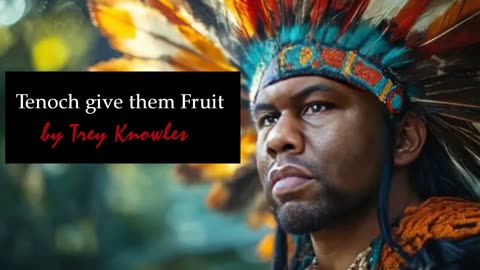 Trey Knowles - Tenoch Give Them Fruit