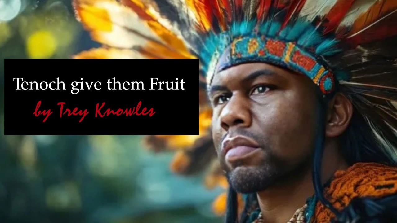 Trey Knowles - Tenoch Give Them Fruit
