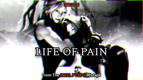 Life Of Pain | (Song 1 Of The INCEL PTSD II Mixtape)