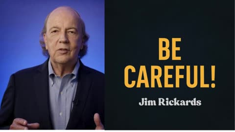 ⚠️ Jim Rickards: Be Careful — A Major Global Shift Is Unfolding