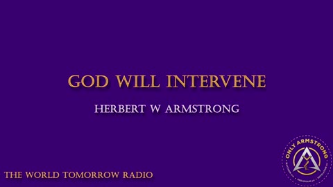 The World Tomorrow Radio- God Will Intervene