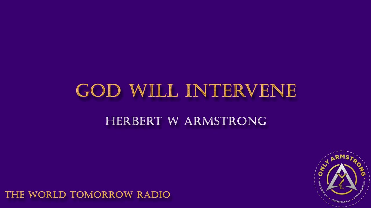 The World Tomorrow Radio- God Will Intervene