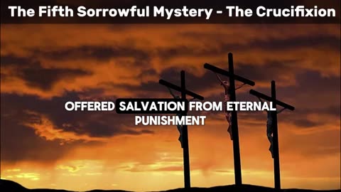 The Fifth Sorrowful Mystery - The Crucifixion