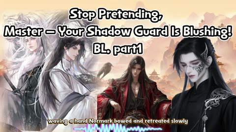Stop Pretending, Master – Your Shadow Guard Is Blushing! part1