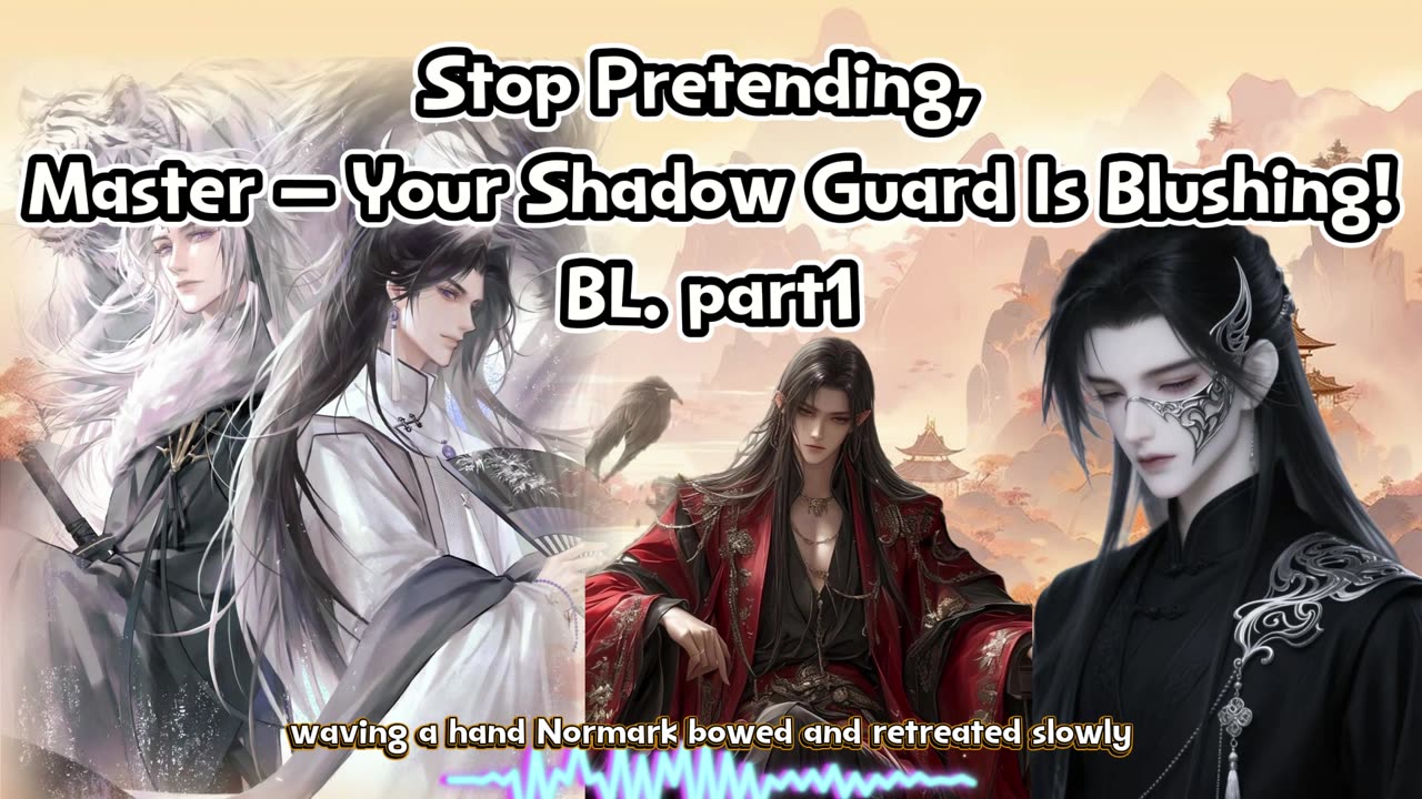 Stop Pretending, Master – Your Shadow Guard Is Blushing! part1