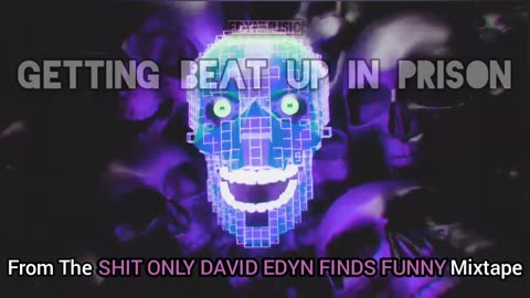 🟢 Getting Beat Up In Prison | (Song 6 of the SHIT ONLY DAVID EDYN FINDS FUNNY Mixtape)