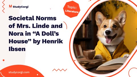 Societal Norms of Mrs. Linde and Nora in “A Doll’s House” by Henrik Ibsen - Essay Example