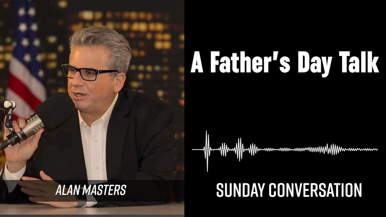 “A Father’s Day Talk” | Sunday Conversation 06/22/2025