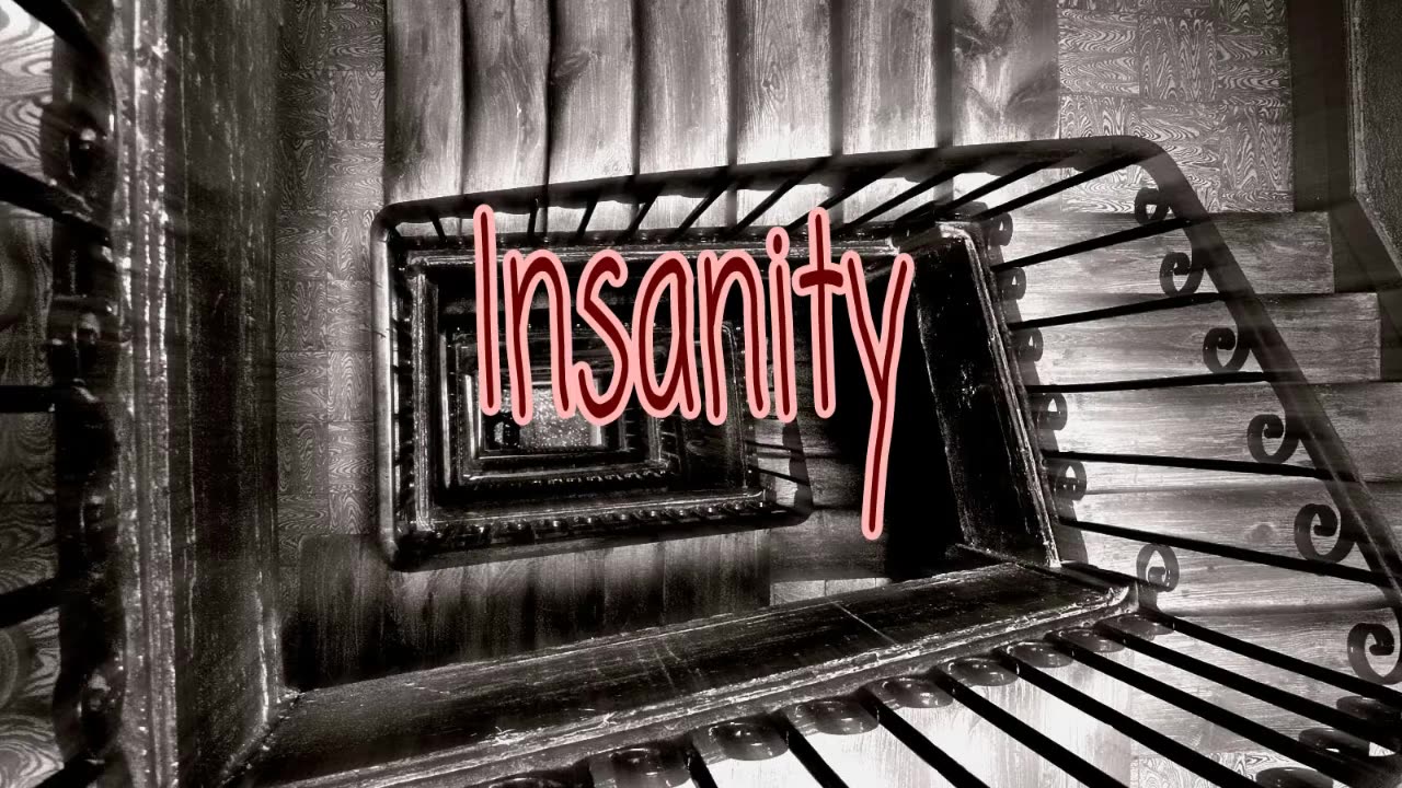 Insanity (They got the Definition Wrong)