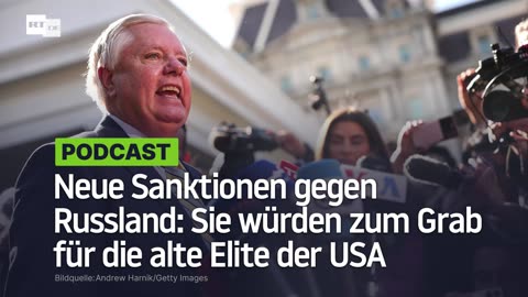 Neue Sanktionen gegen Russland: Sie würden zum Grab für die alte Elite der USA