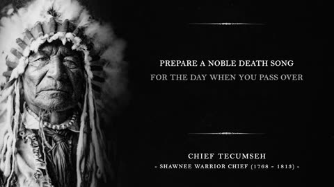 So Live Your Life – Chief Tecumseh (A Native American Poem)