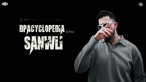 D PAC - Sanwli (Official Audio) DPACYCLOPEDIA